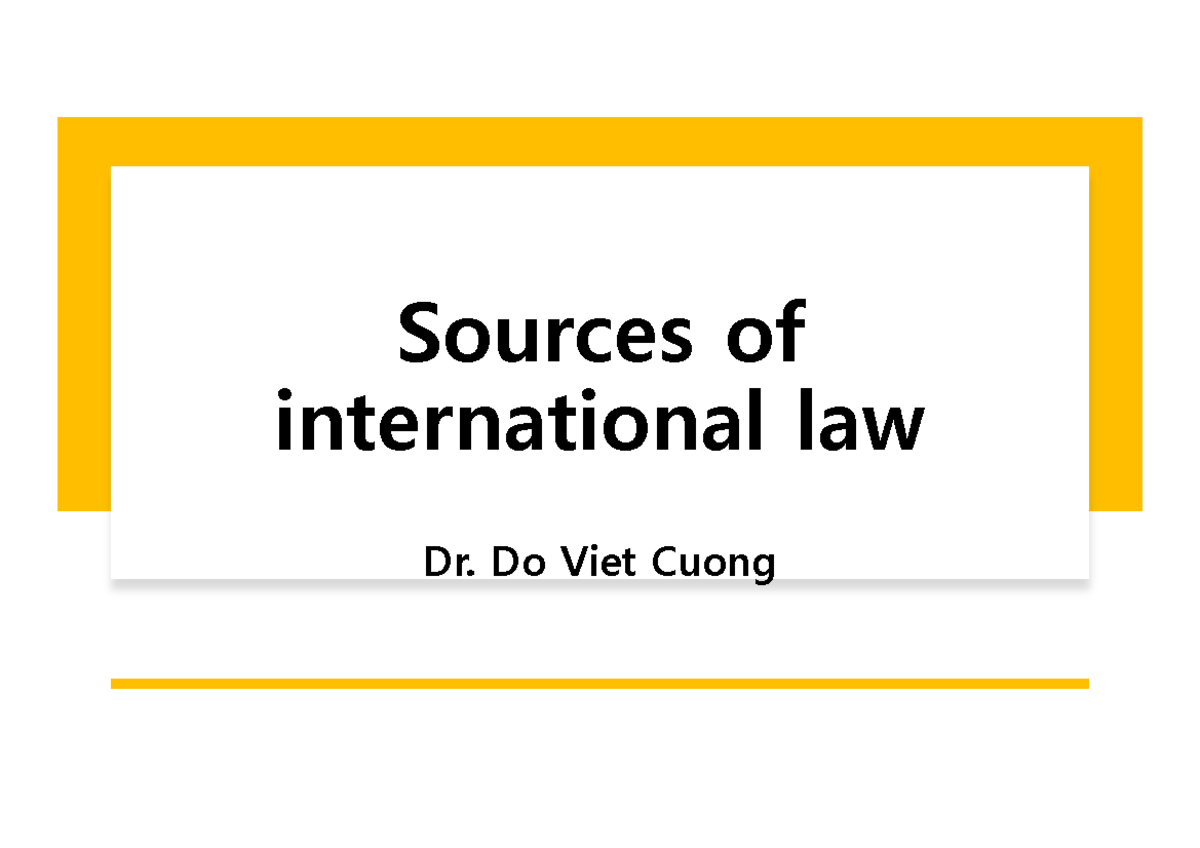 Sources of International Law: Lecture Notes (LAW 101) - Studocu