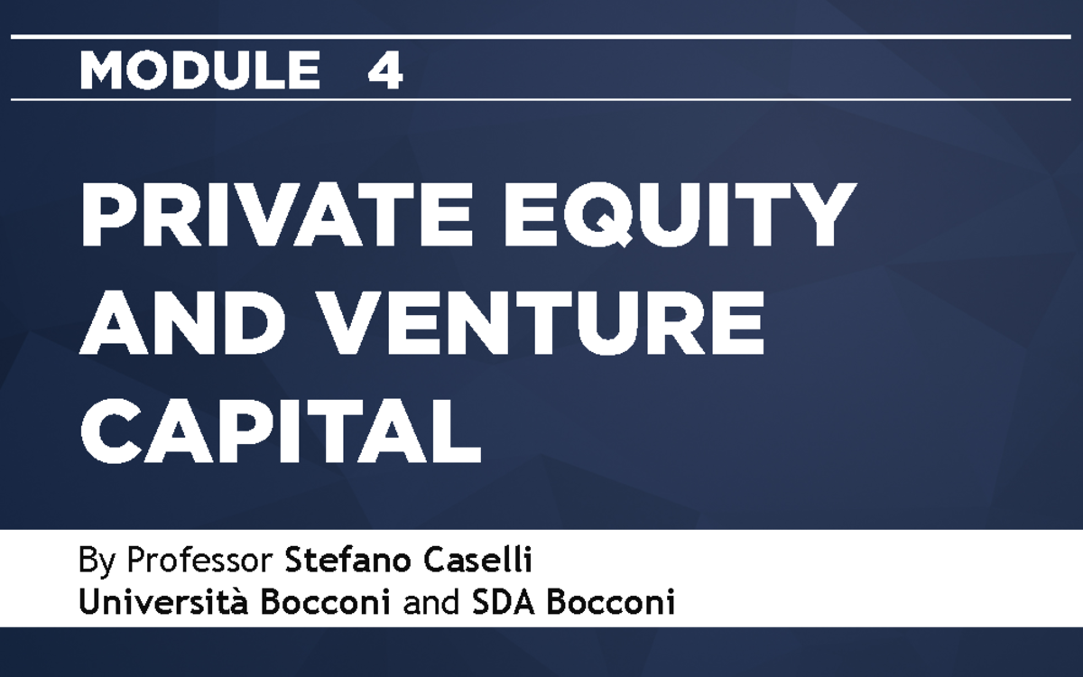 MODULE 4: PRIVATE EQUITY & VENTURE CAPITAL - W4 Lecture Notes Summary ...