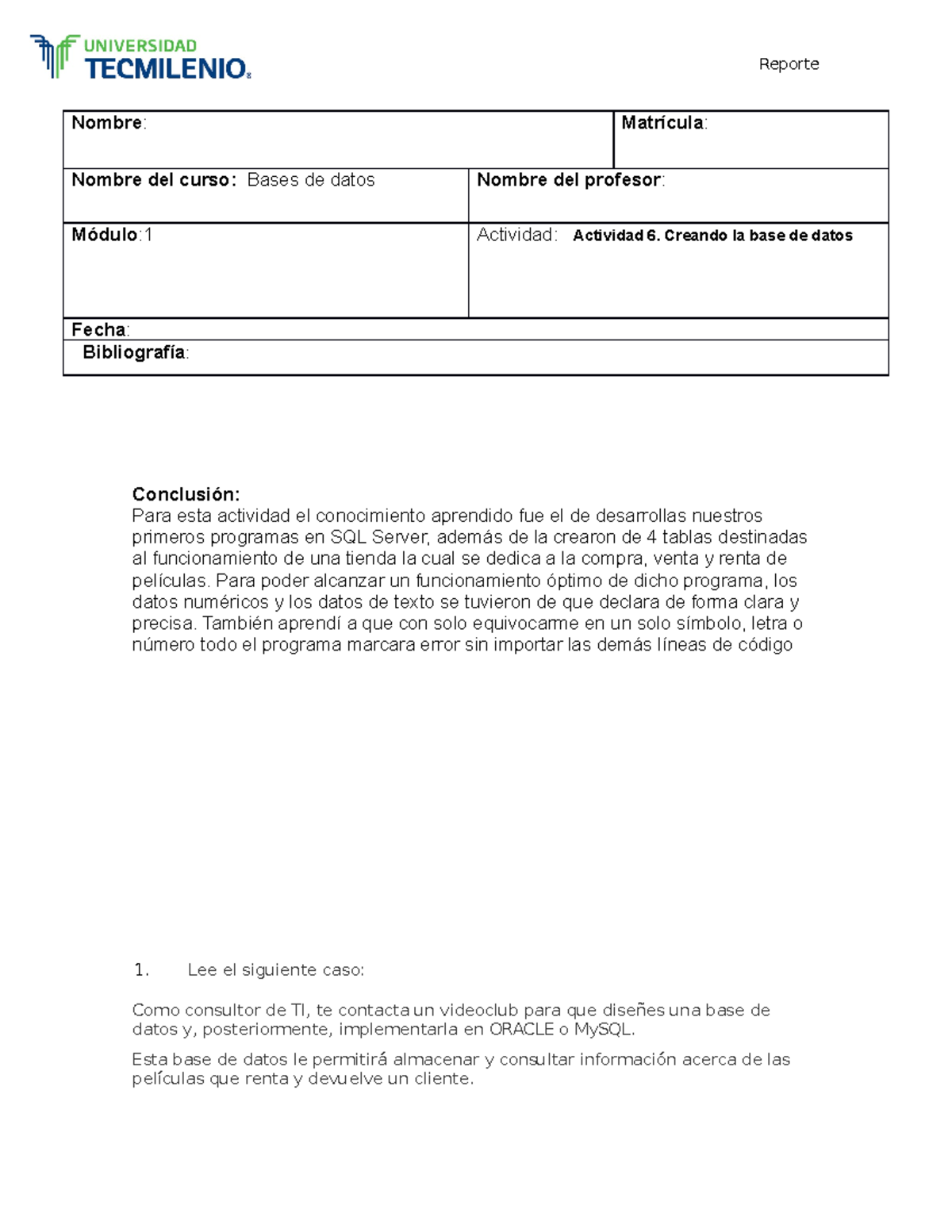 Actividad 6 bases de datos - Nombre : Matrícula : Nombre del curso ...