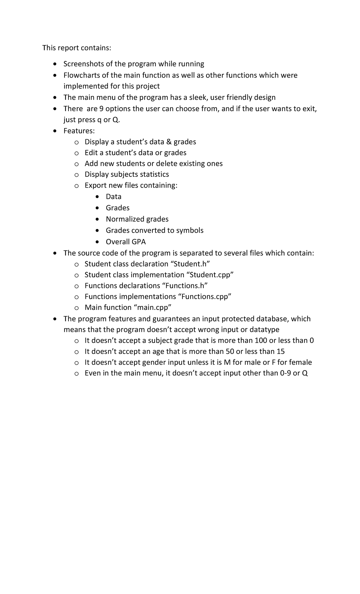 main.cpp file for project - This report contains: Screenshots of the ...