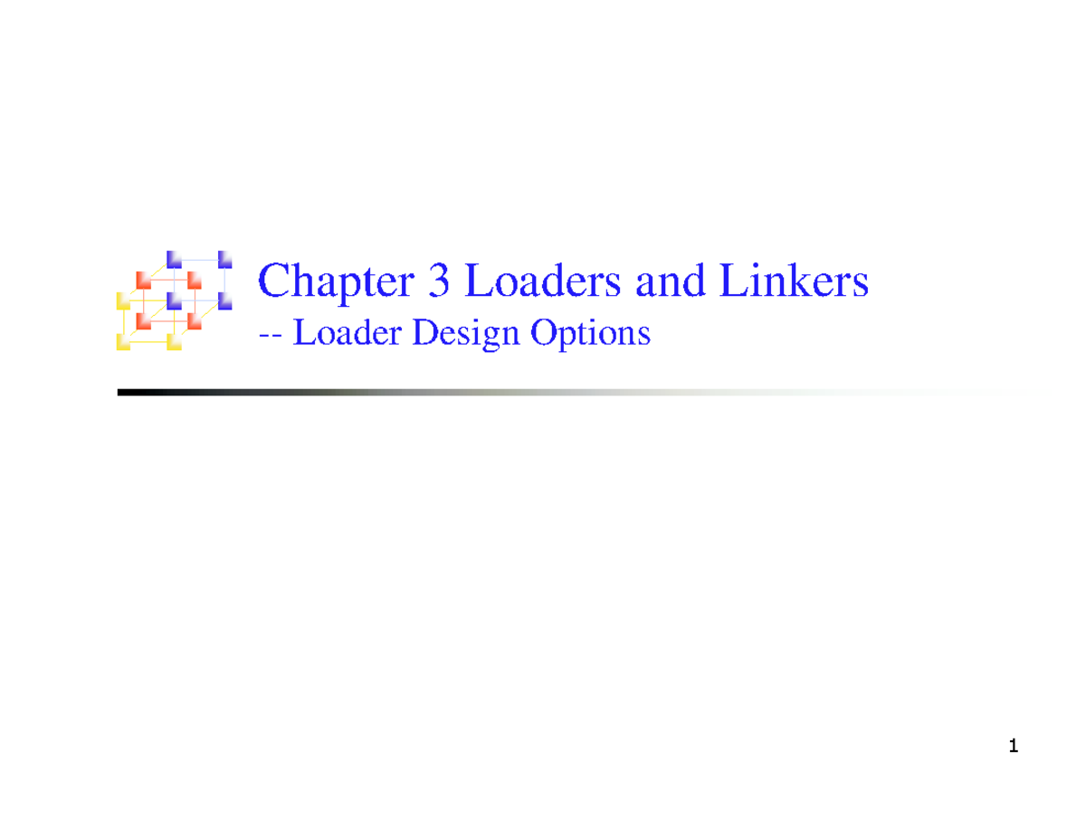 Sp3-4 - notes - Chapter 3 Loaders and Linkers- Loader Design Options ...