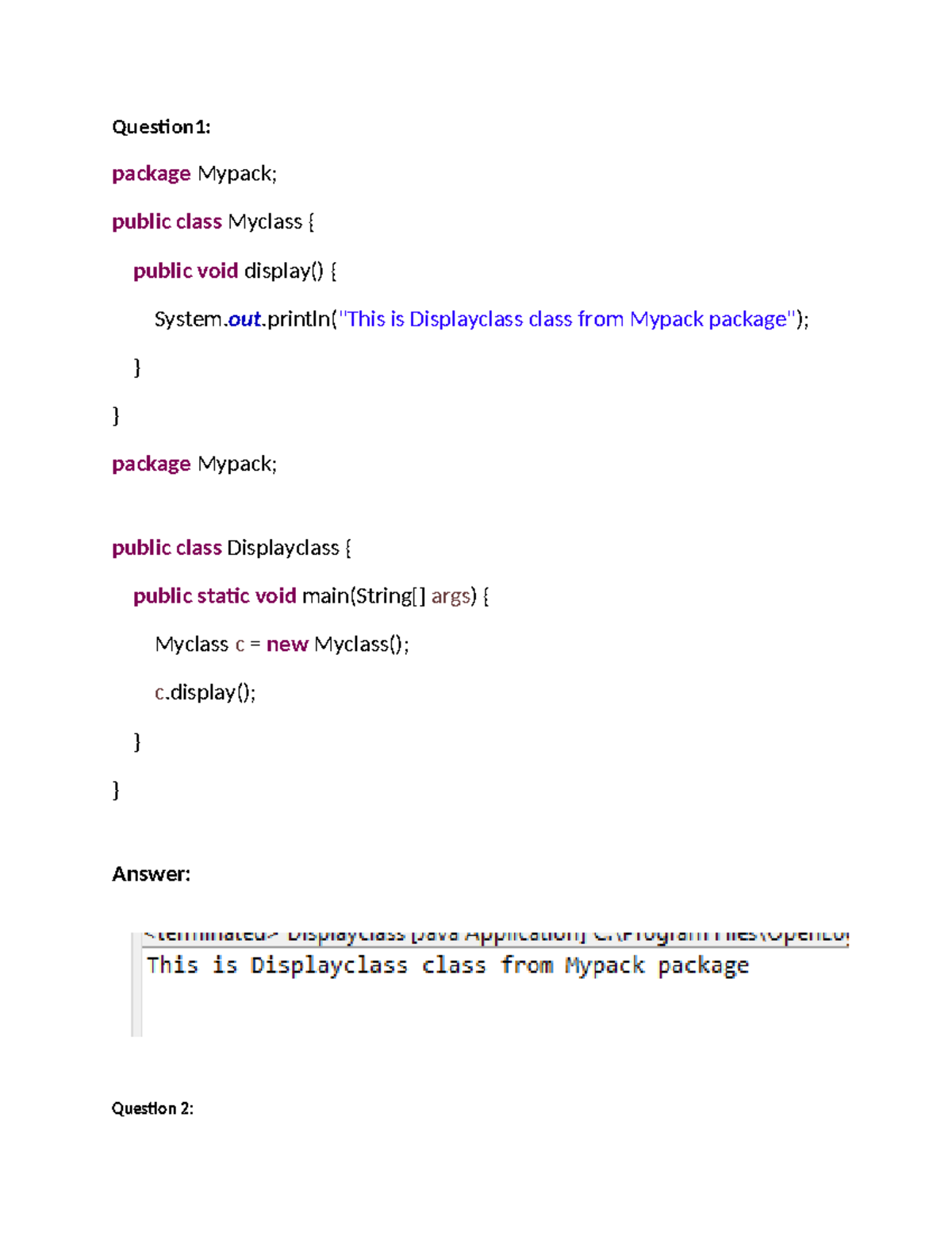 Java10 - It will be helpful - Question1: package Mypack; public class ...