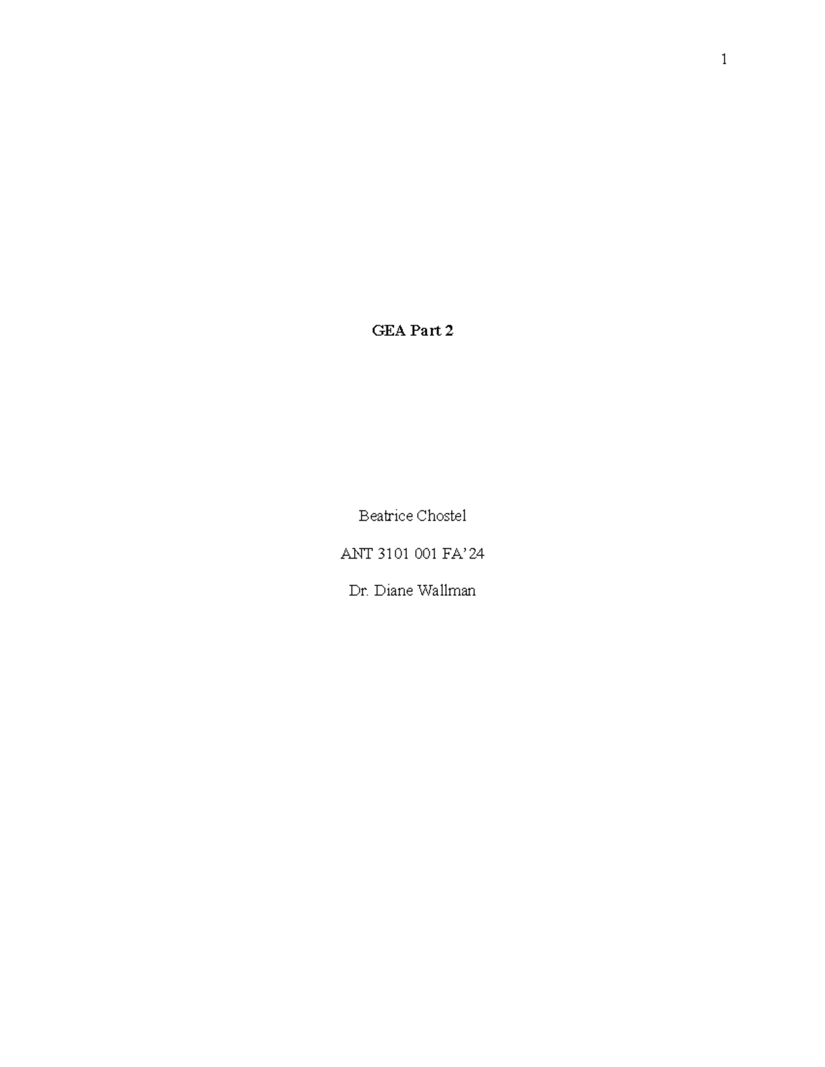 GEA Assignment Part 2 - GEA Part 2 Beatrice Chostel ANT 3101 001 FA’ Dr ...