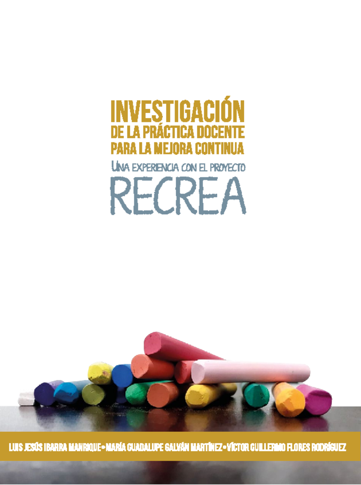 Investigación de la Práctica Docente para la Mejora Continua - RECREA ...