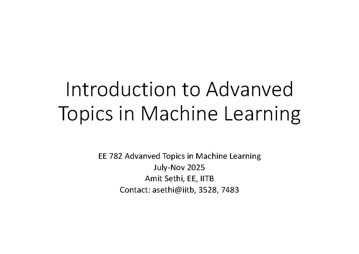 EE 782 Advanced Topics in Machine Learning - Lecture 1 Slides - Studocu