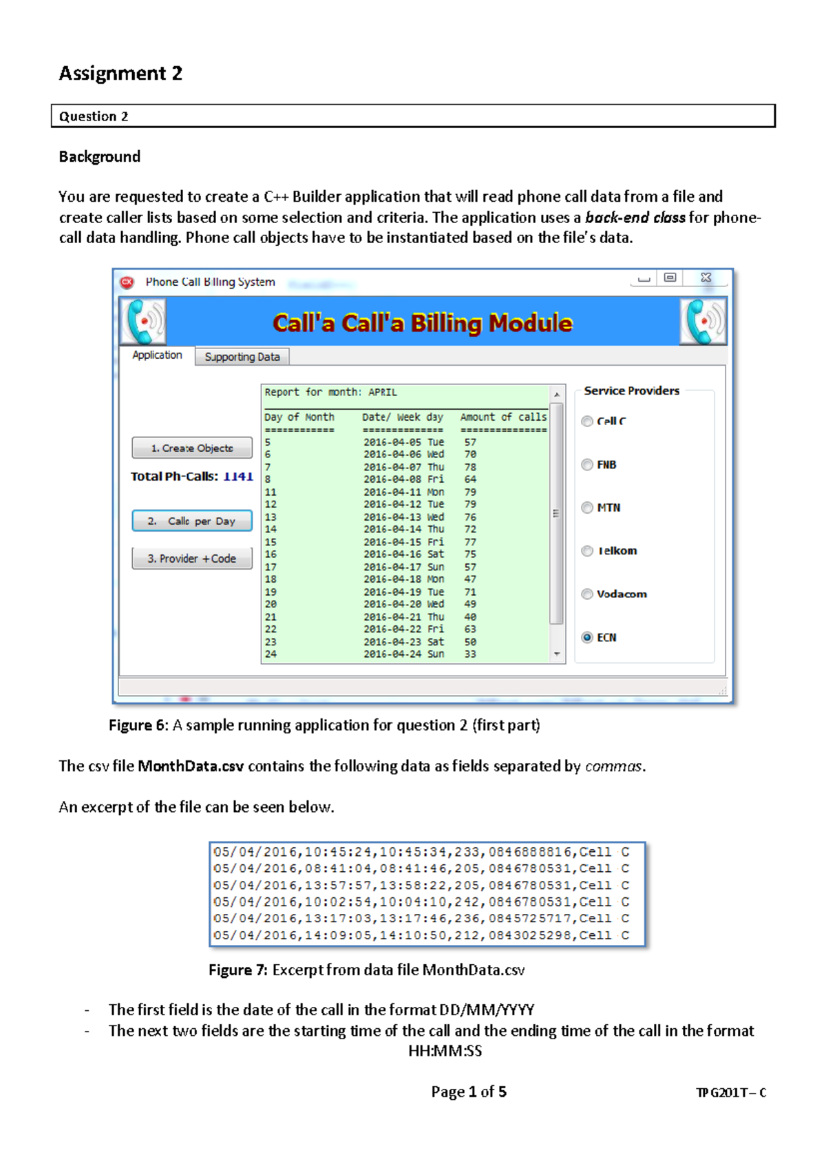 Assignment 2 - The application uses a back-end class for phonecall data ...