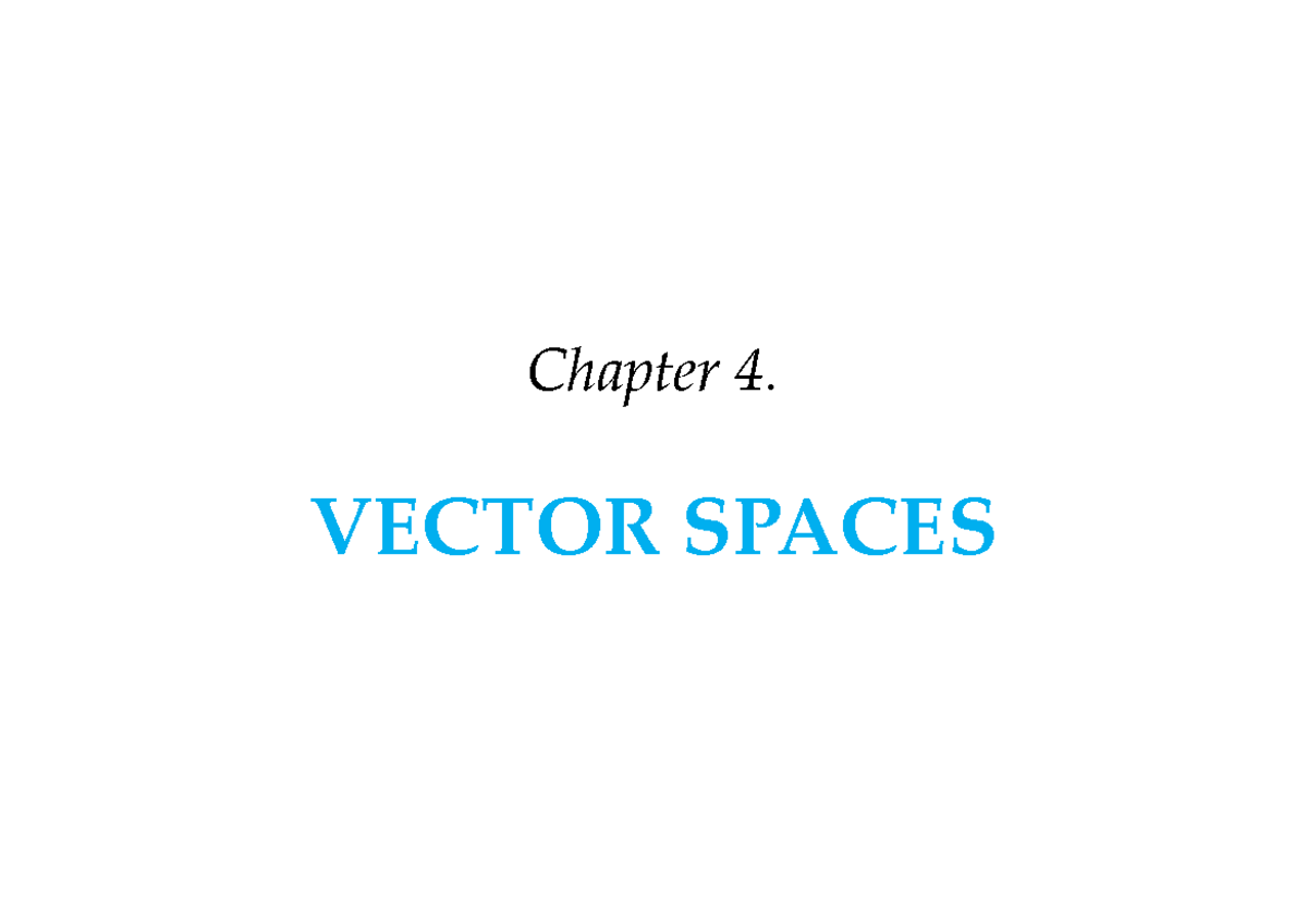 Chapter 4: Vector Spaces and Linear Independence Concepts - Studocu