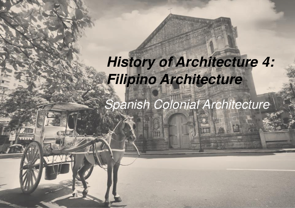 Ahistor 4 Field- Research - History of Architecture 4: Filipino ...