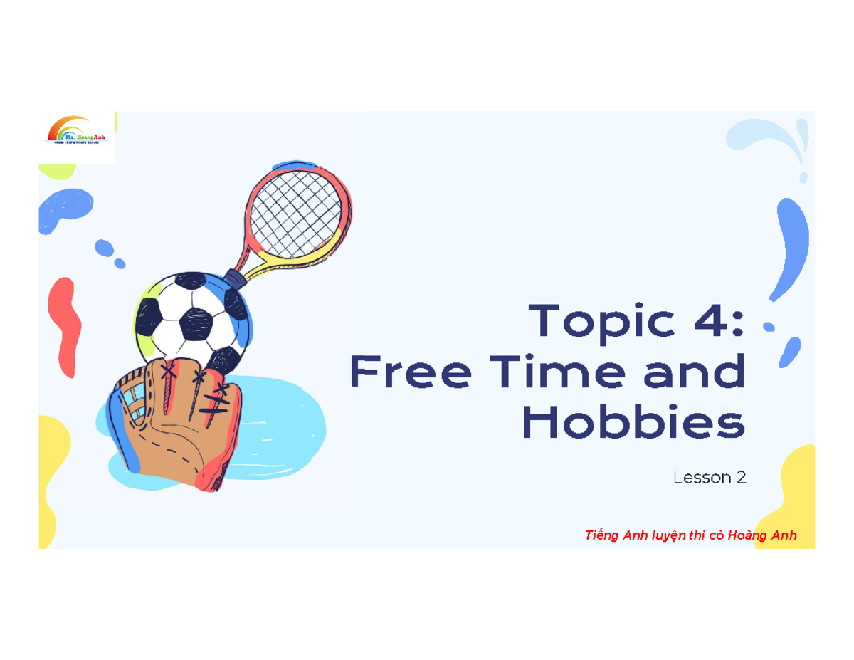 Topic 4: Free Time & Hobbies - Lesson 2 (Tiếng Anh) - Studocu