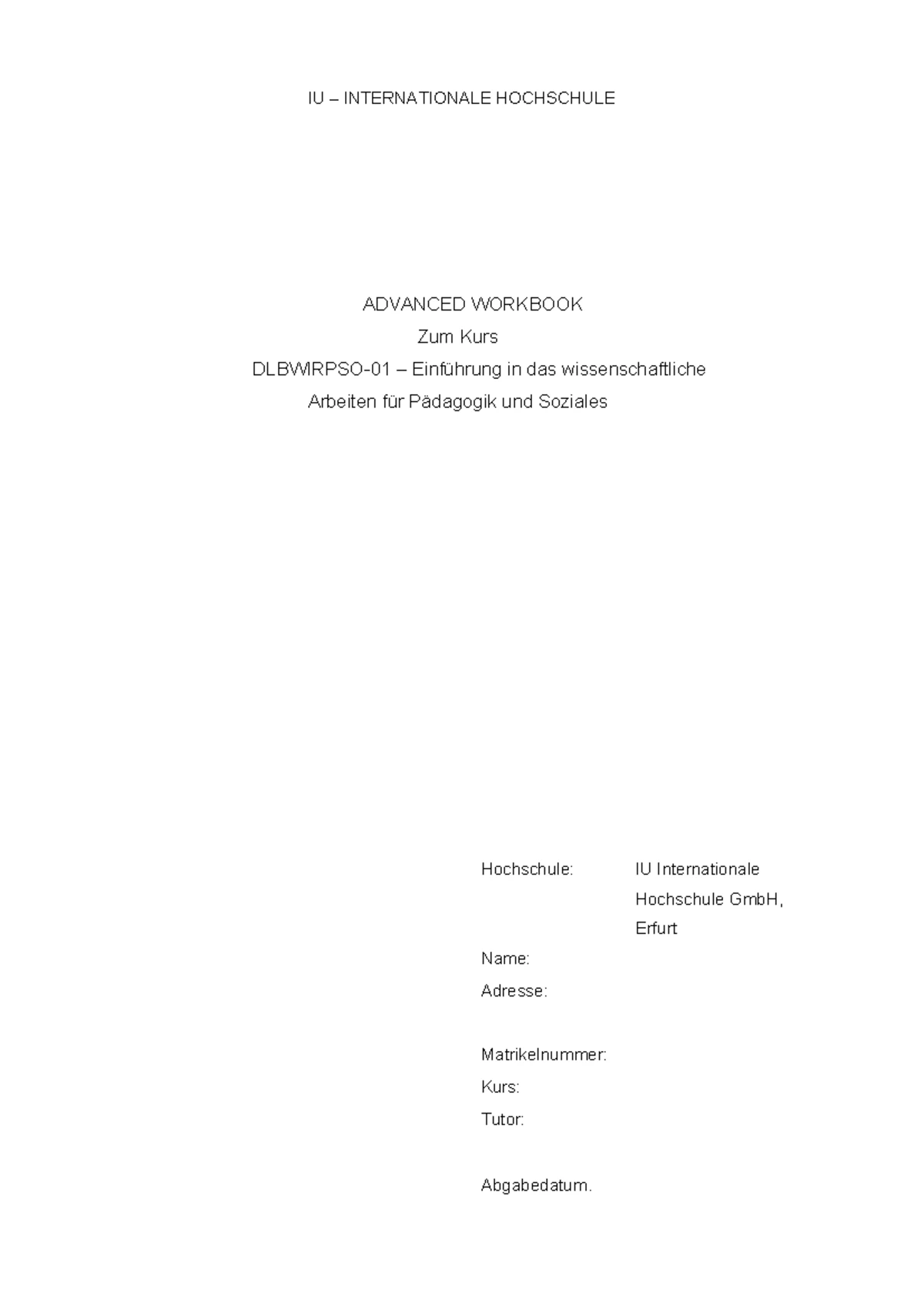 Advanced Workbook Iu Wissenschaftliches Arbeiten Advanced Workbook Einführung in das wissenschaftliche Arbeiten - IU