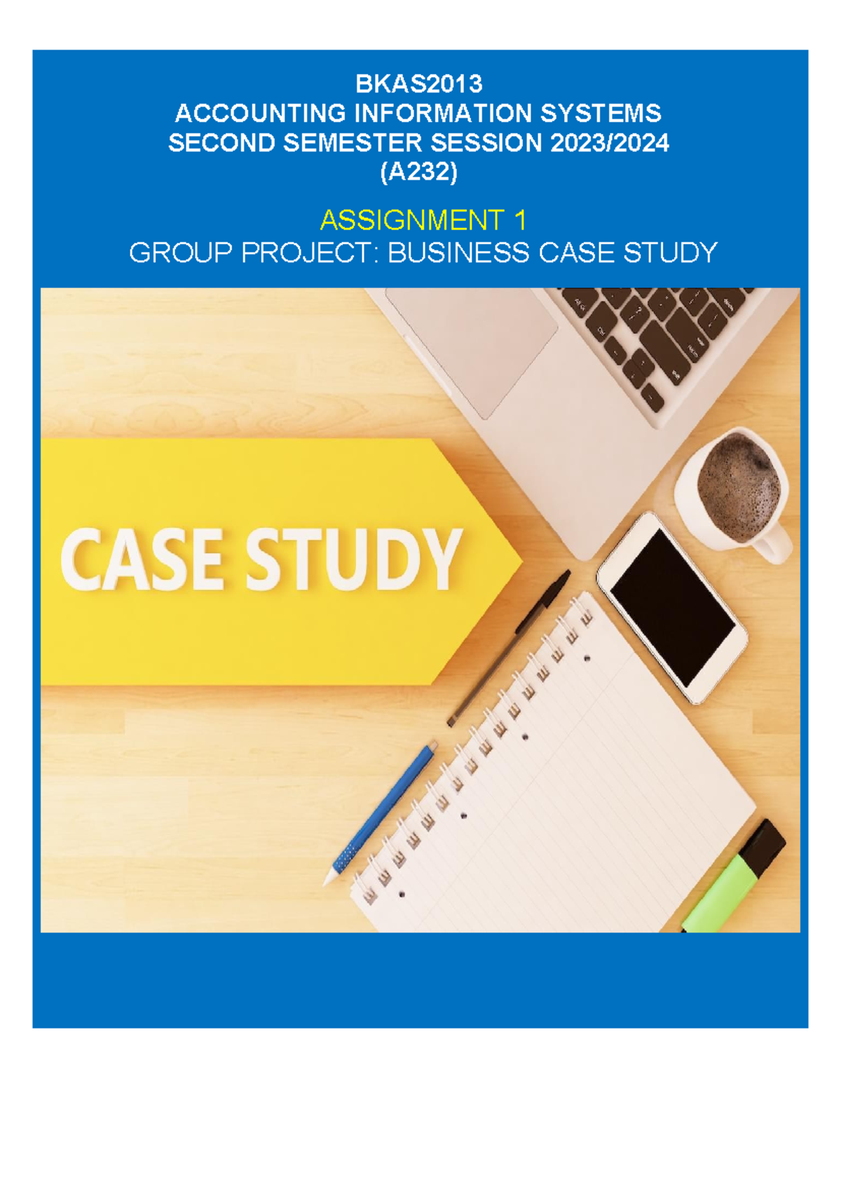 A232 BKAS2013 Assignment 1 Business Case Study Guidelines - Studocu