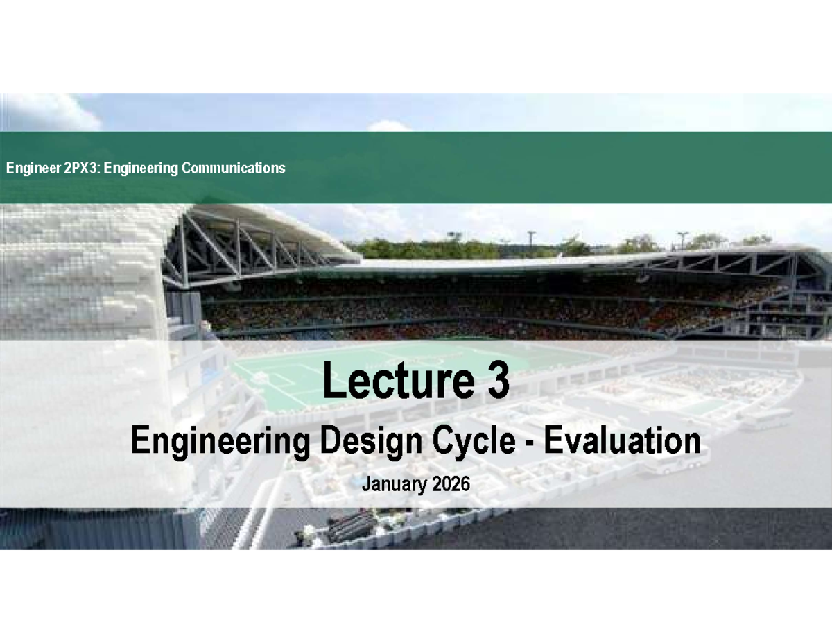 Engineer 2PX3: Lecture 3 - Engineering Design Cycle Evaluation - Studocu