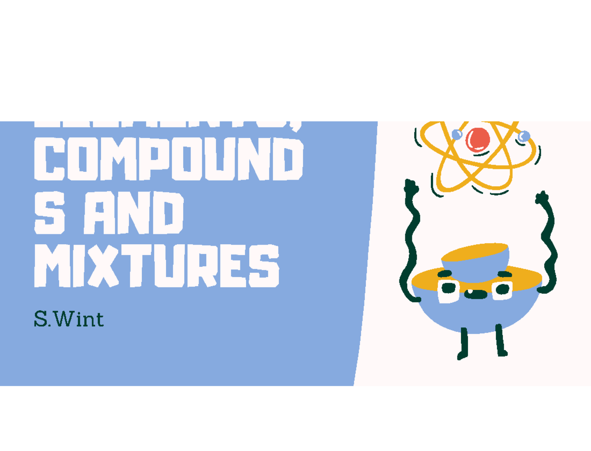 Elements, Compounds, and Mixtures - Study Notes - Studocu