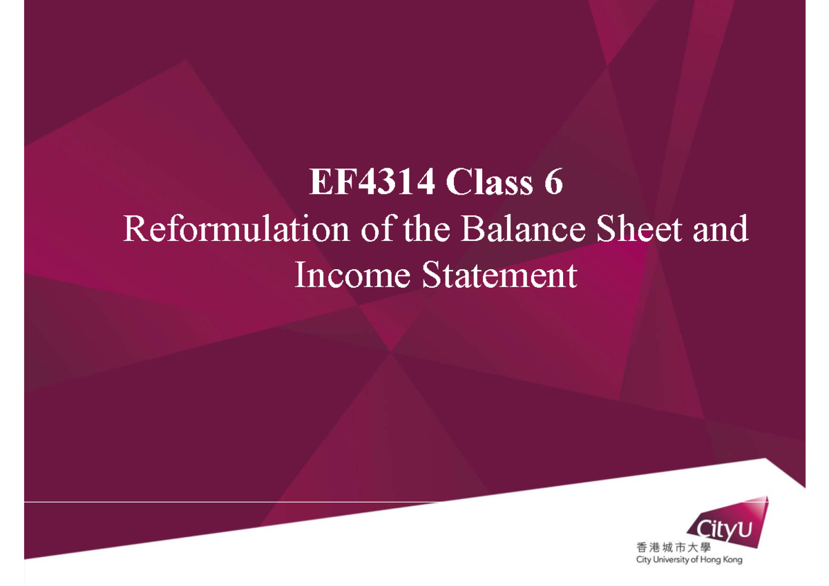 EF4314 Class 6: Reformulating Balance Sheet & Income Statement Analysis ...