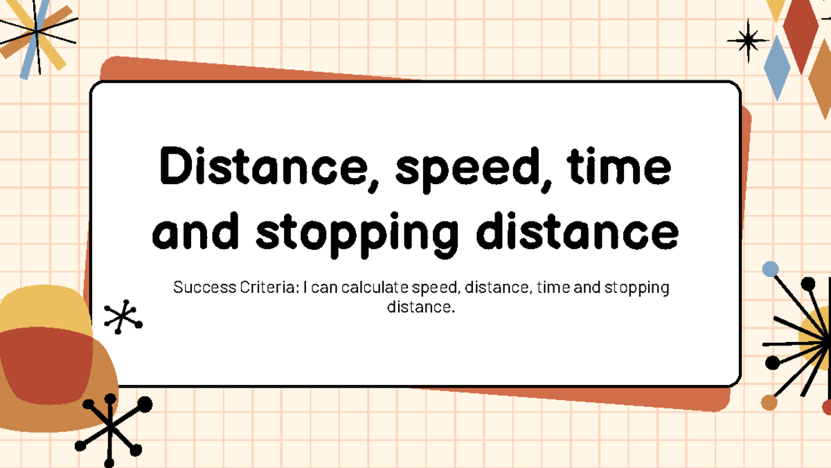 Distance, Speed, Time & Stopping Distance Calculations - Lesson Notes ...