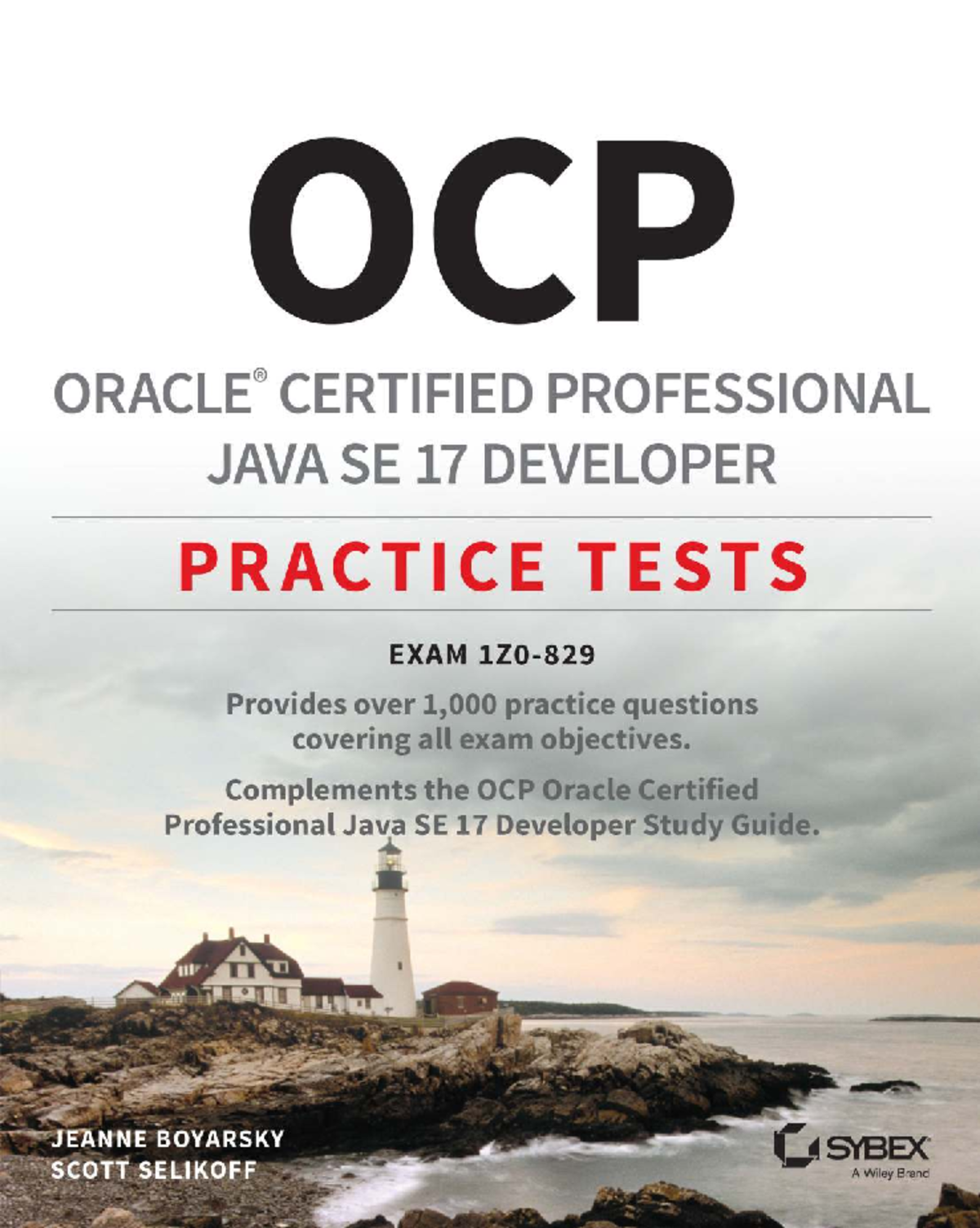 OCP Java SE 17 Developer Practice Tests: Exam Prep by Boyarsky ...