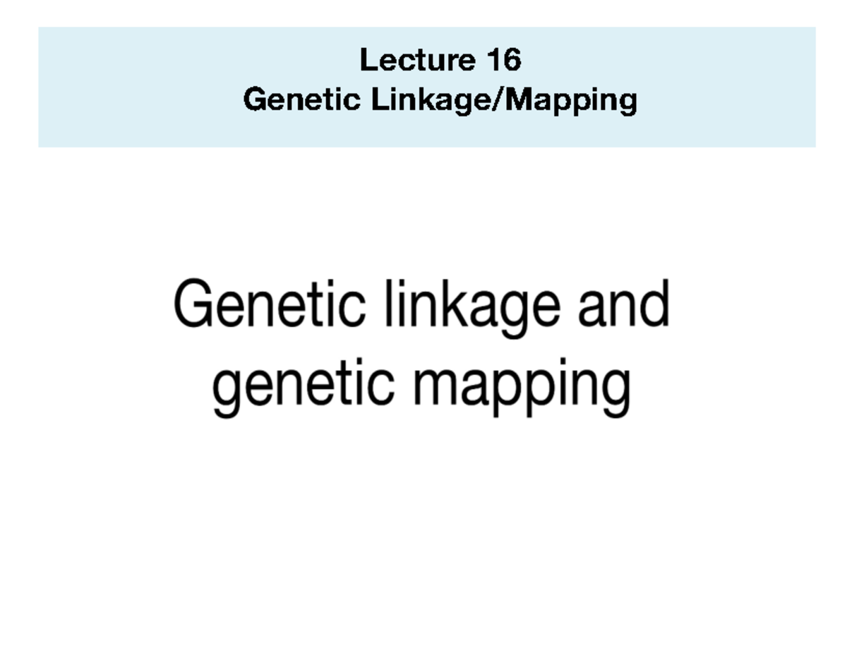 Biol 234 Lecture 16: Genetic Linkage and Mapping Techniques - Studocu