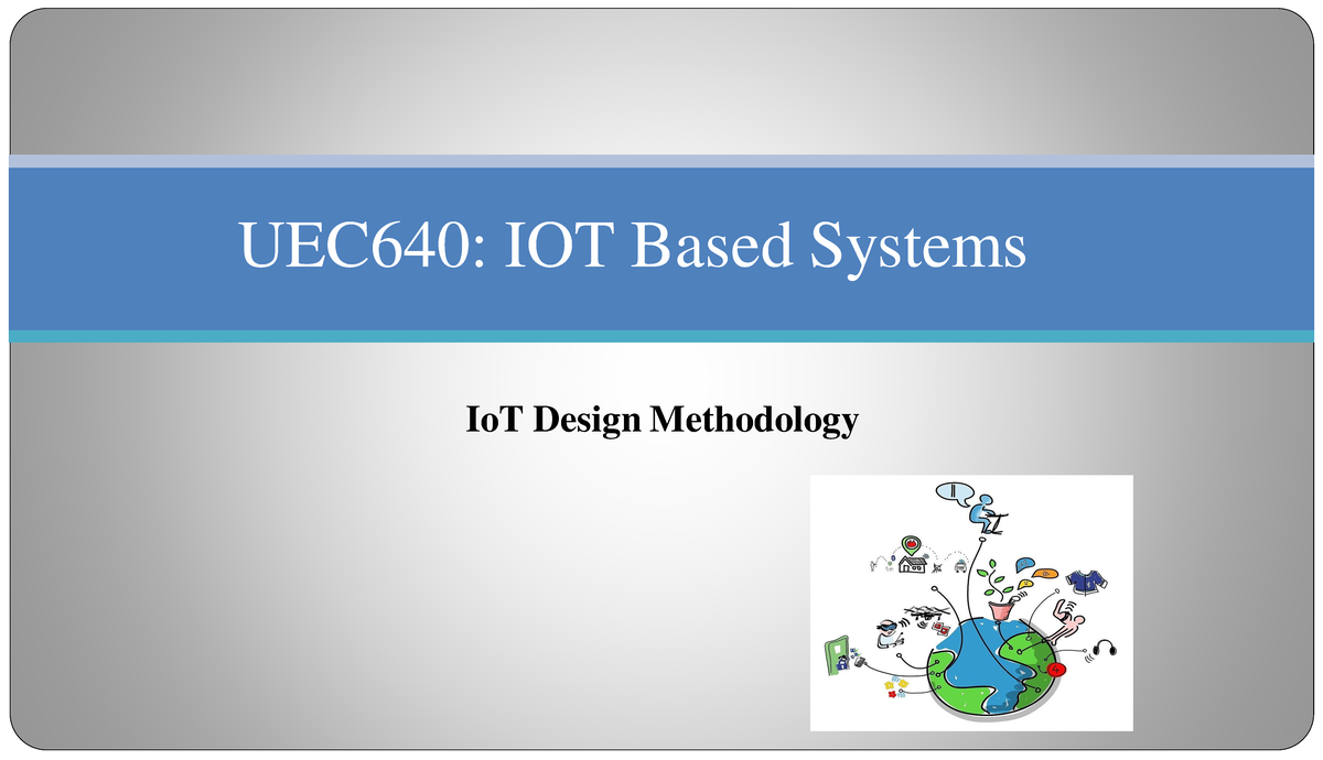 UEC640: IoT Design Methodology - Process Model & Specifications - Studocu