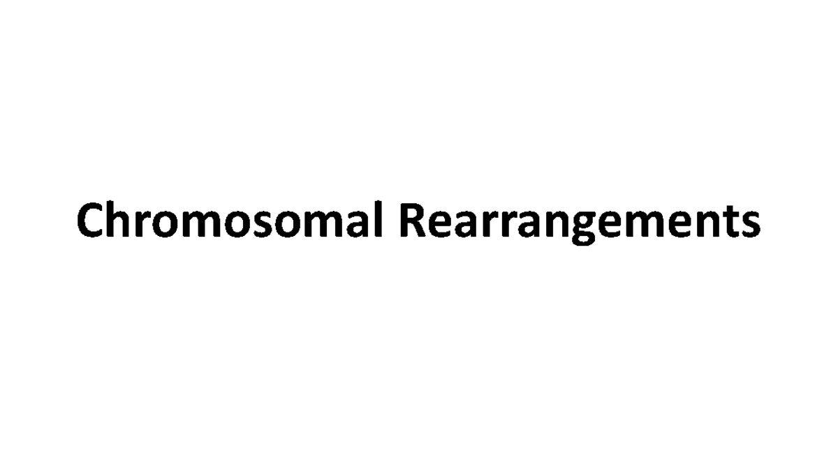 Chromosomal Rearrangements in Genetics: Notes and Analysis ...
