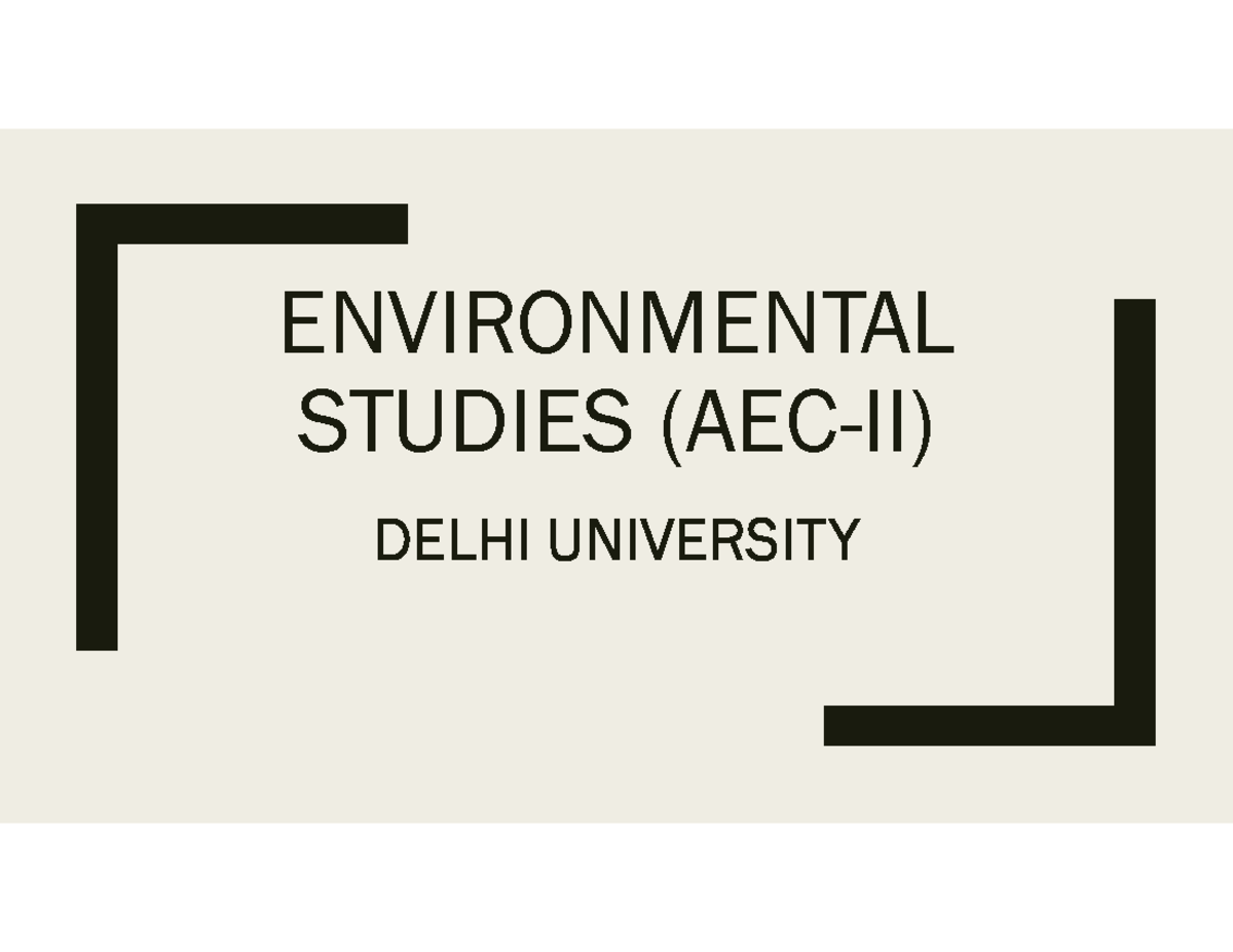 ENVIRONMENTAL STUDIES (ENV 101) Unit 5: Global Environmental Issues ...