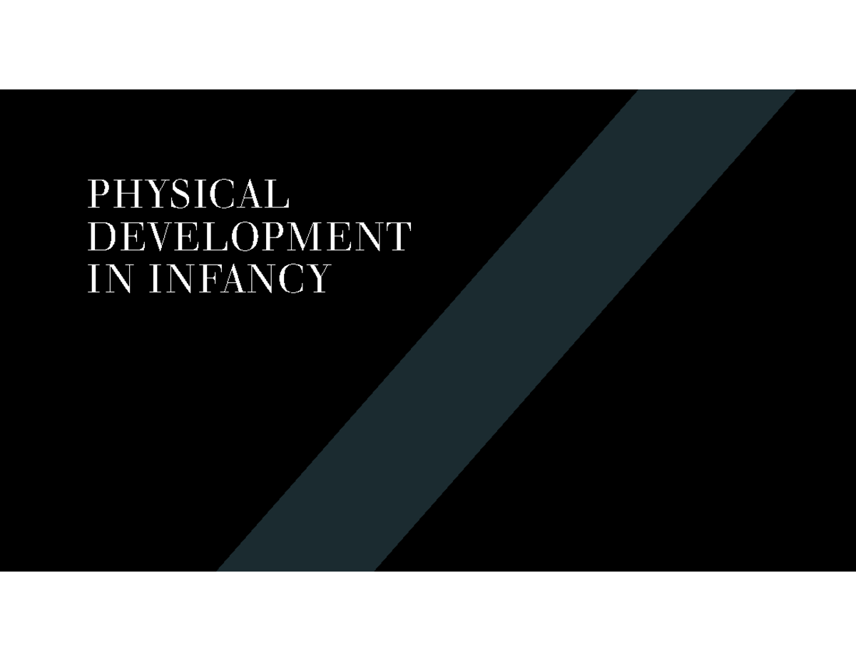 Infancy Physical Development Overview - PSY 101 Ch. 4 Lecture Notes ...