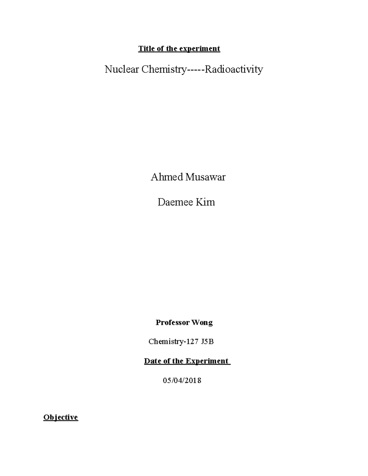 CH-127 LAB#16 - Lab report - Title of the experiment Nuclear Ahmed ...