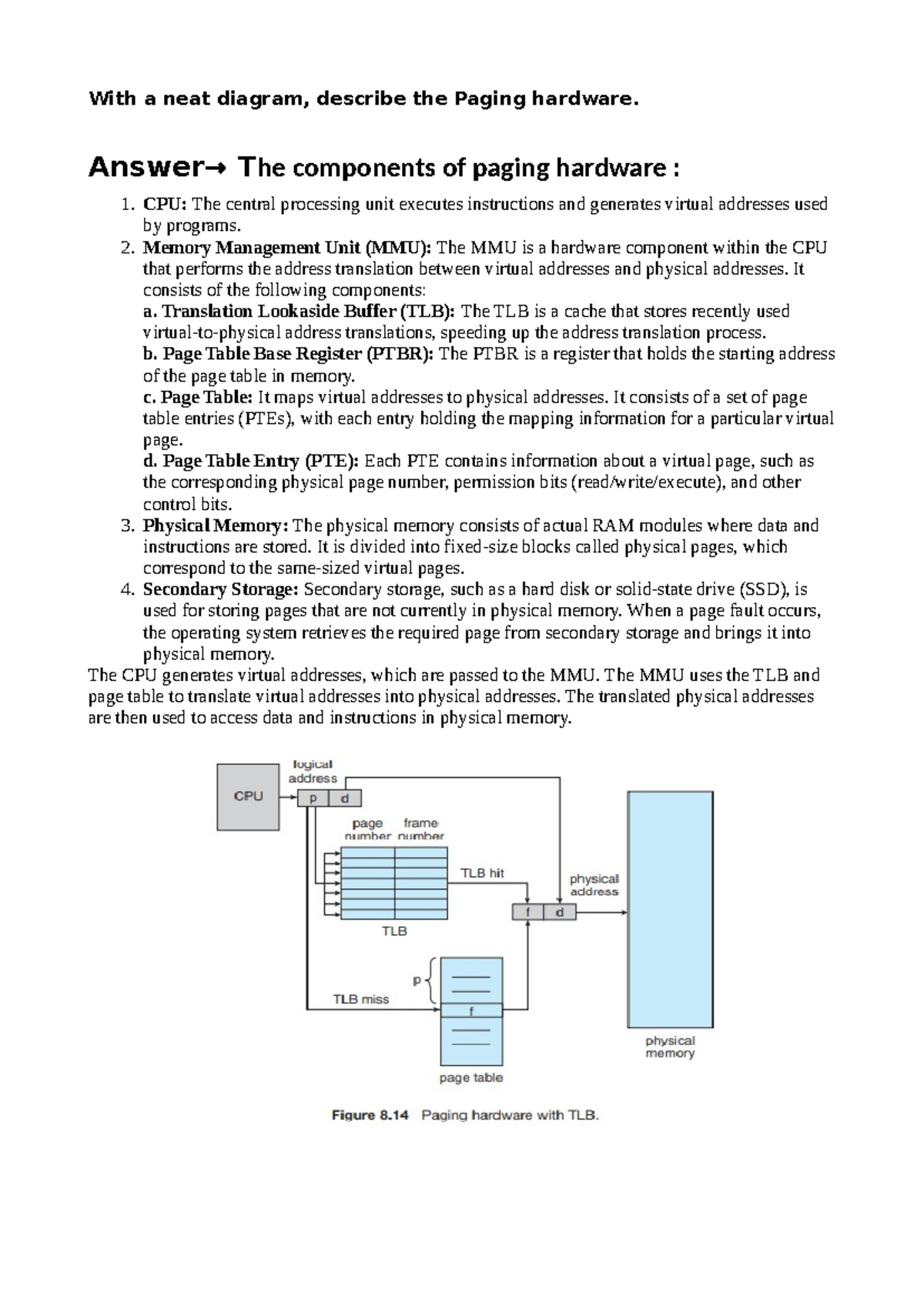 Paging - Answer→ The components of paging hardware : 1. CPU: The ...