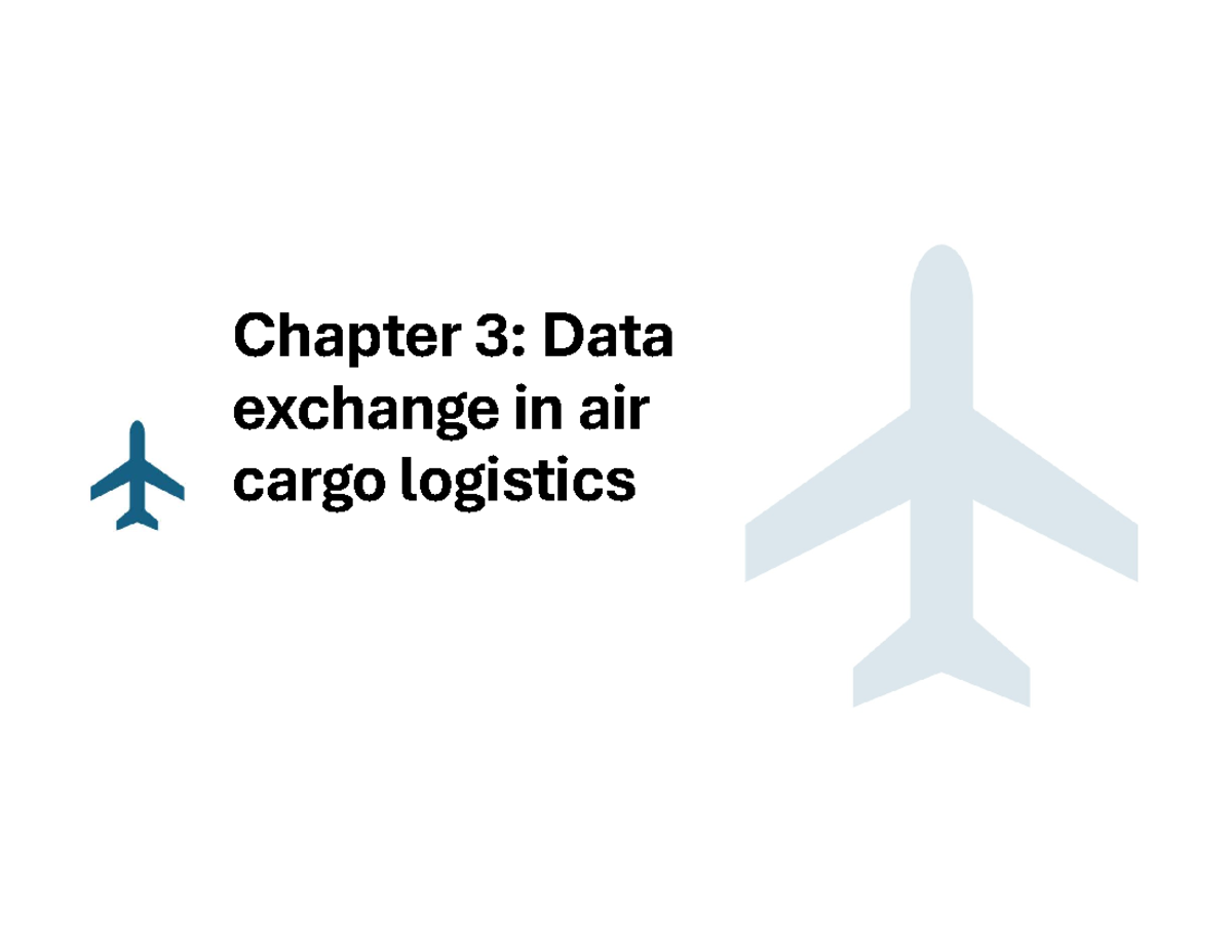 Chapter 3: Data Exchange in Air Cargo Logistics - Studocu