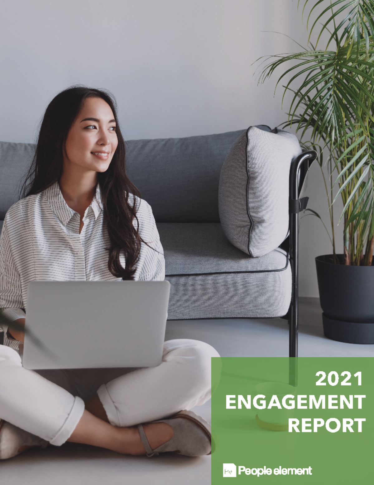 People Element 2021 Employee Engagement Report - 2021 ENGAGEMENT REPORT ...