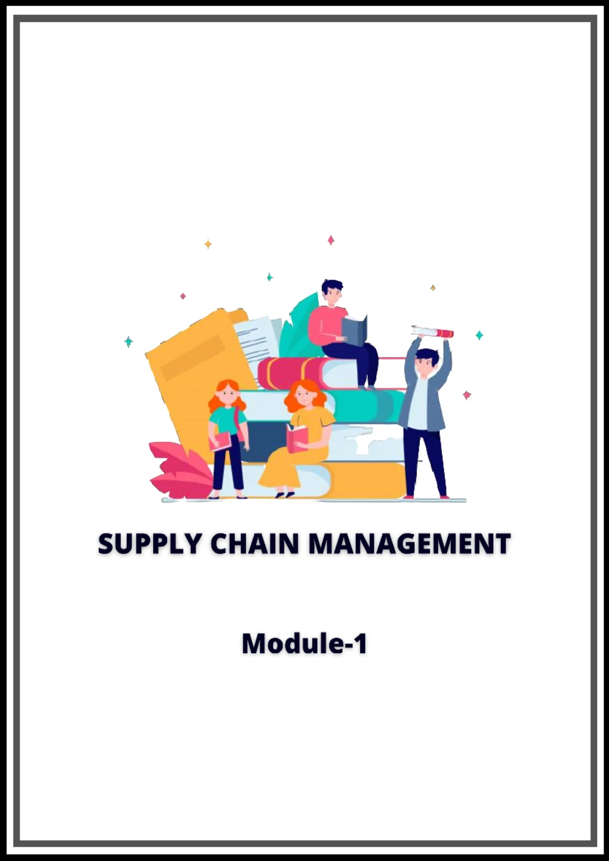 Supply Chain Management 18ME: Module 1 - Introductory Notes - Studocu