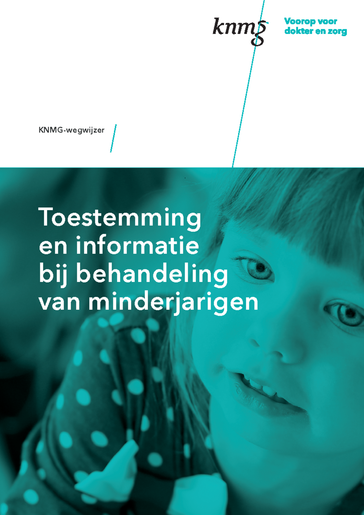 KNMG-wegwijzer Behandeling van Minderjarigen: Toestemming en Informatie ...