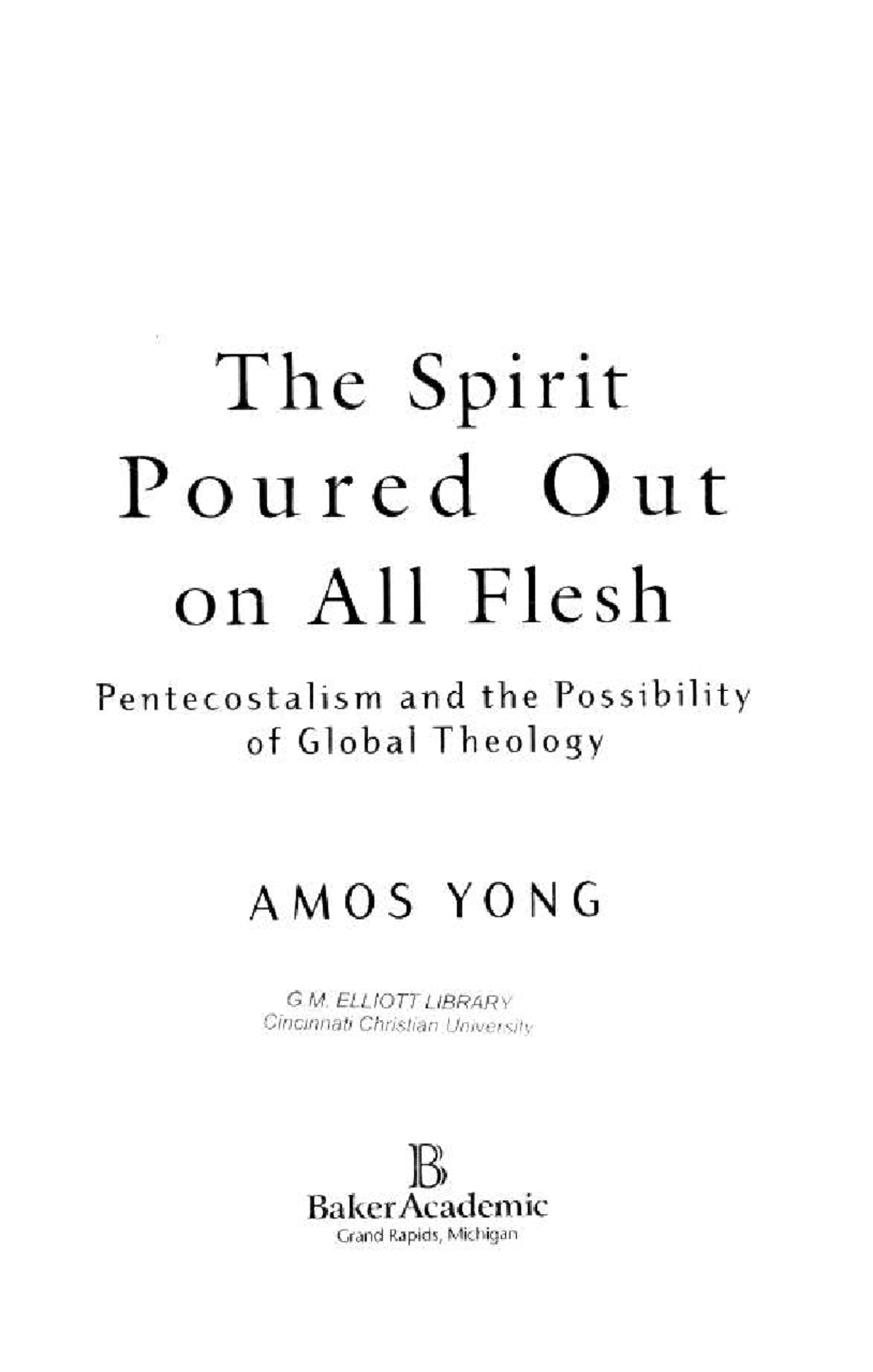 The Spirit Poured Out on All Flesh: A Study of Pentecostalism and ...