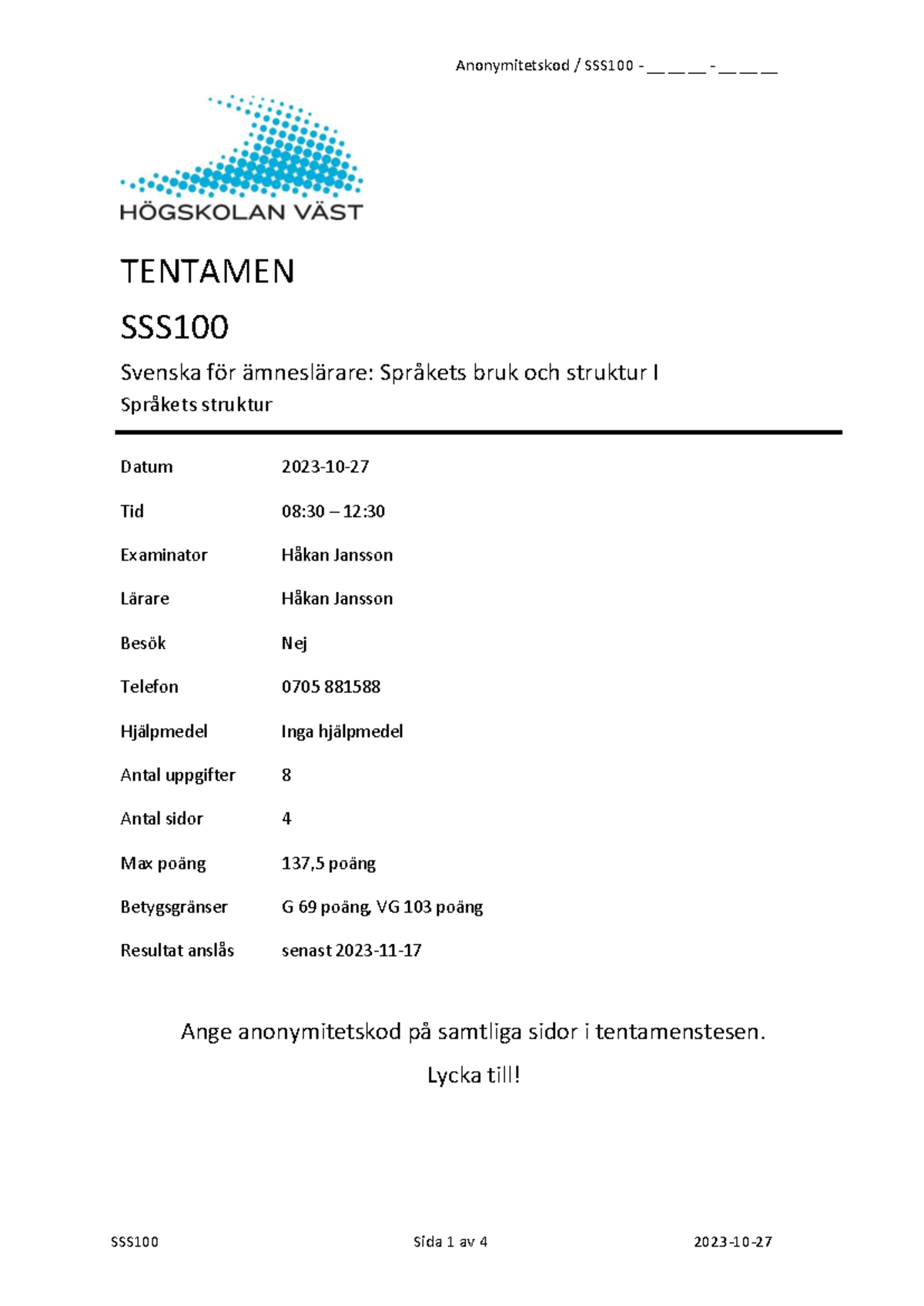 SSS100 TENTAMEN: Språkets bruk och struktur I - Gammal tenta - Studocu