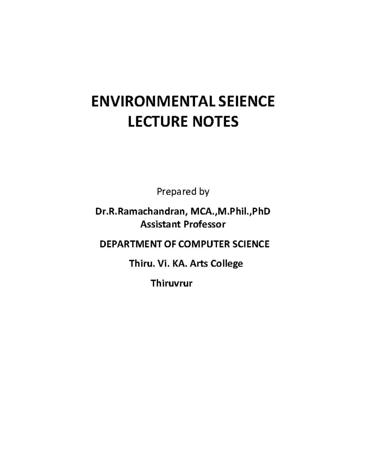 ENVIRONMENTAL SCIENCE LECTURE NOTES (ENV101) by Dr. R. Ramachandran ...