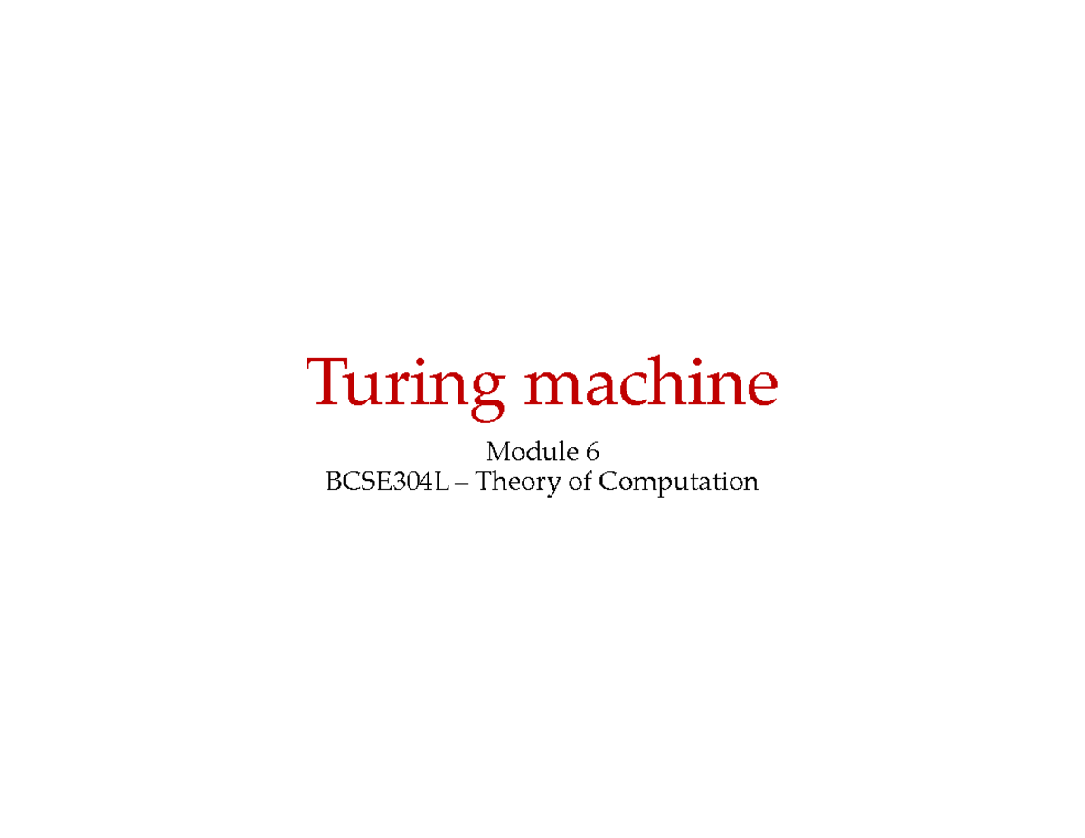 Turing Machine Concepts - BCSE304L Module 6 Reference Material - Studocu