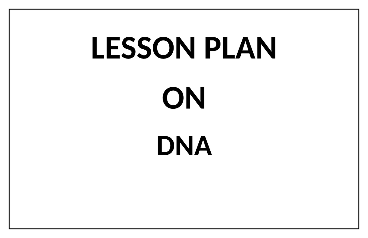 BSc.NURSING 1st Year Biochemistry Lesson Plan on DNA Structure ...