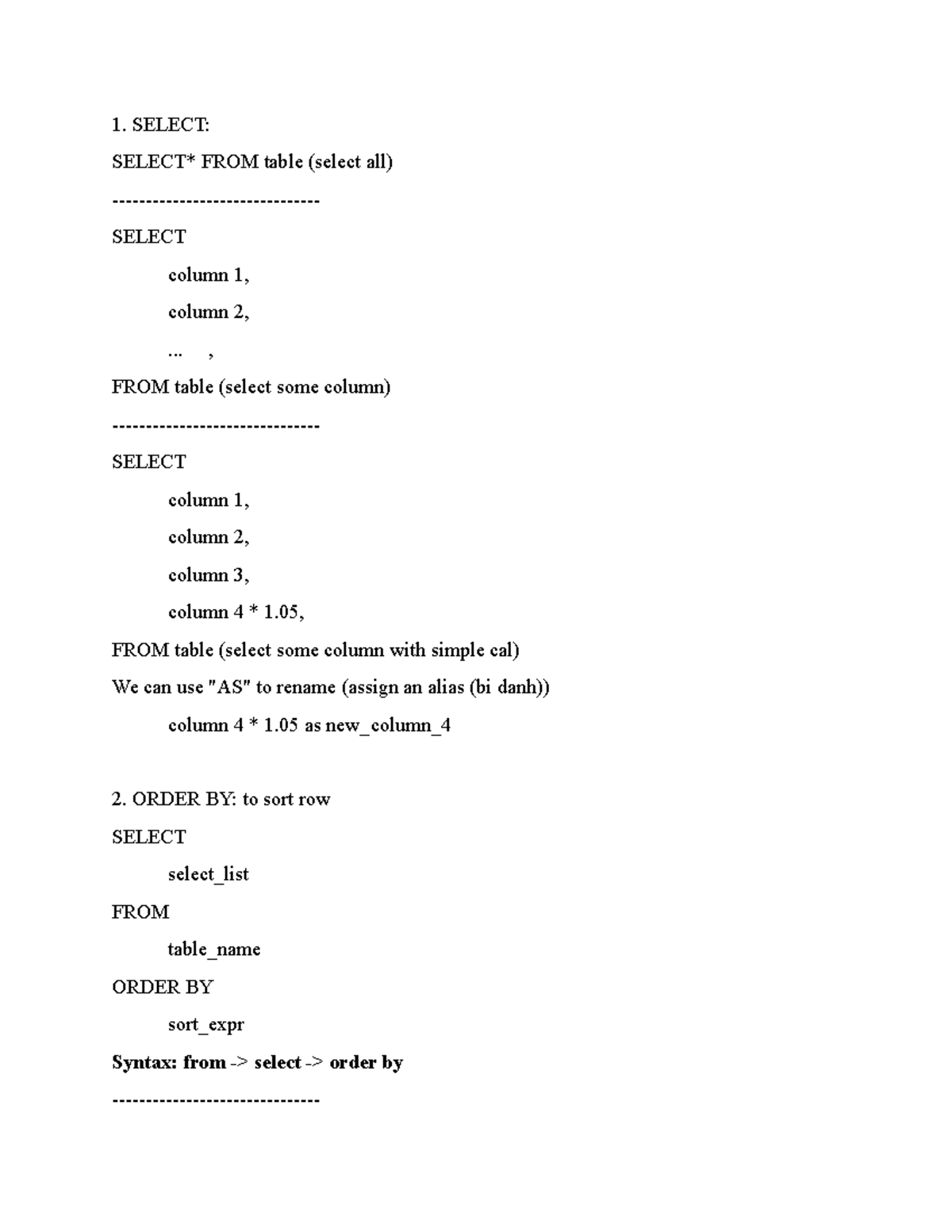 SQL - ádas - 1. SELECT: SELECT* FROM table (select all) SELECT column 1 ...