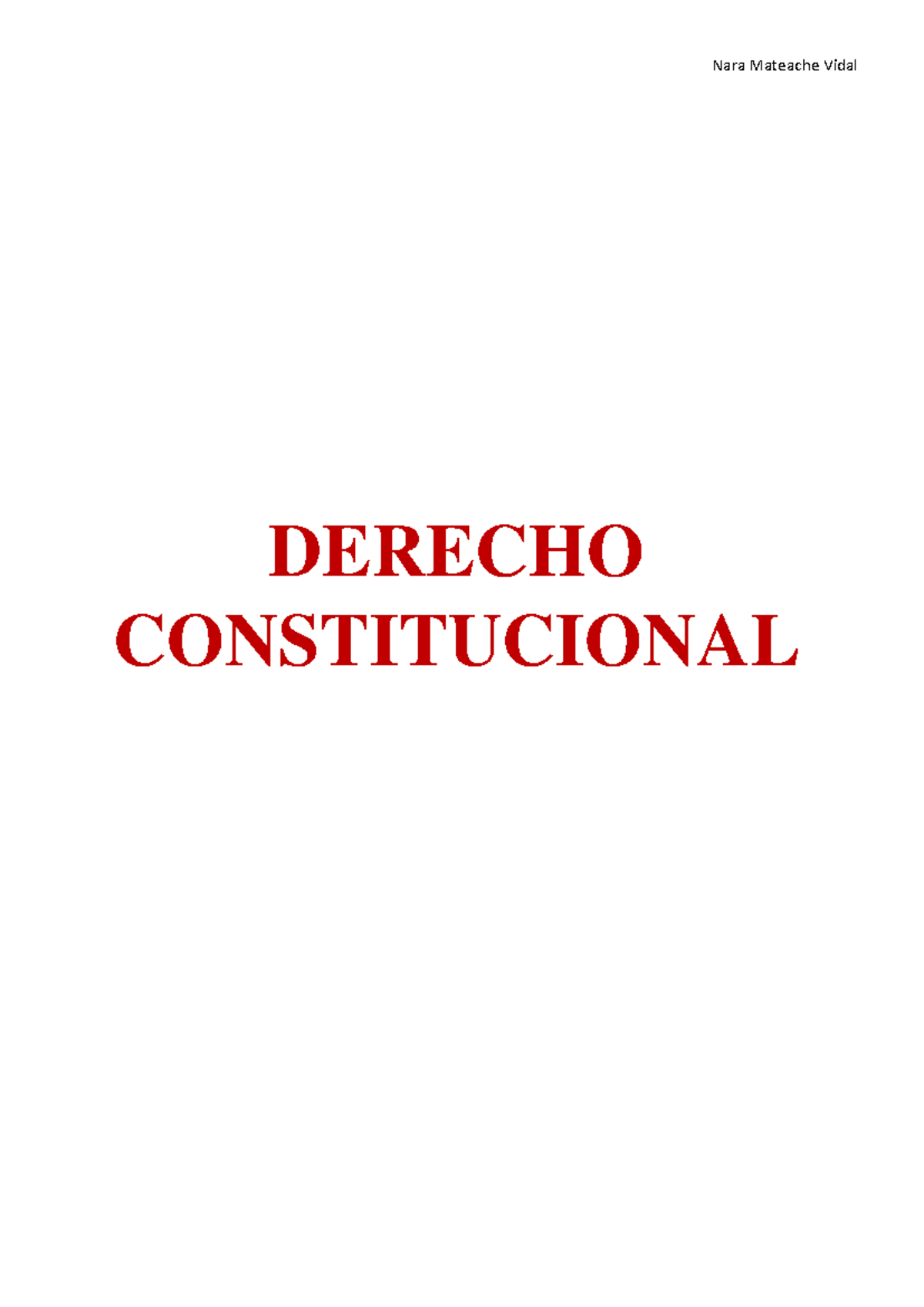 Apuntes extensos - DERECHO CONSTITUCIONAL EL ESTADO CONSTITUCIONAL ...