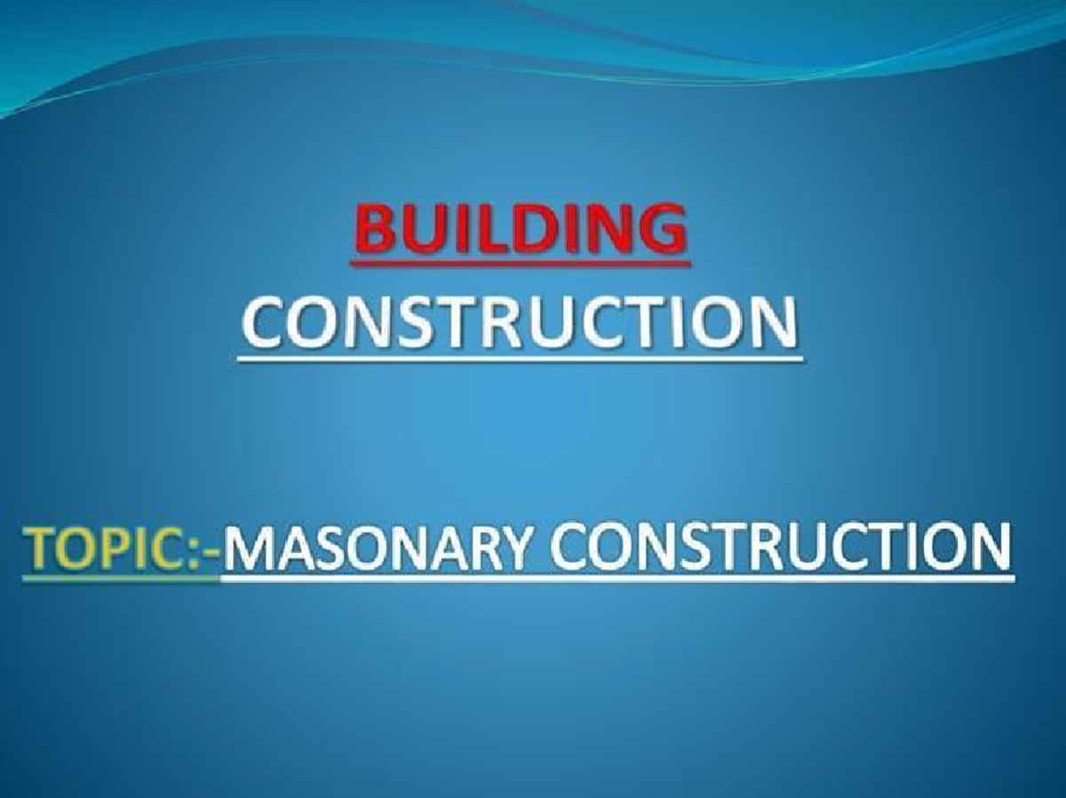MASONRY CONSTRUCTION TOPICS: STONE, BRICK, AND CAVITY WALLS - Studocu