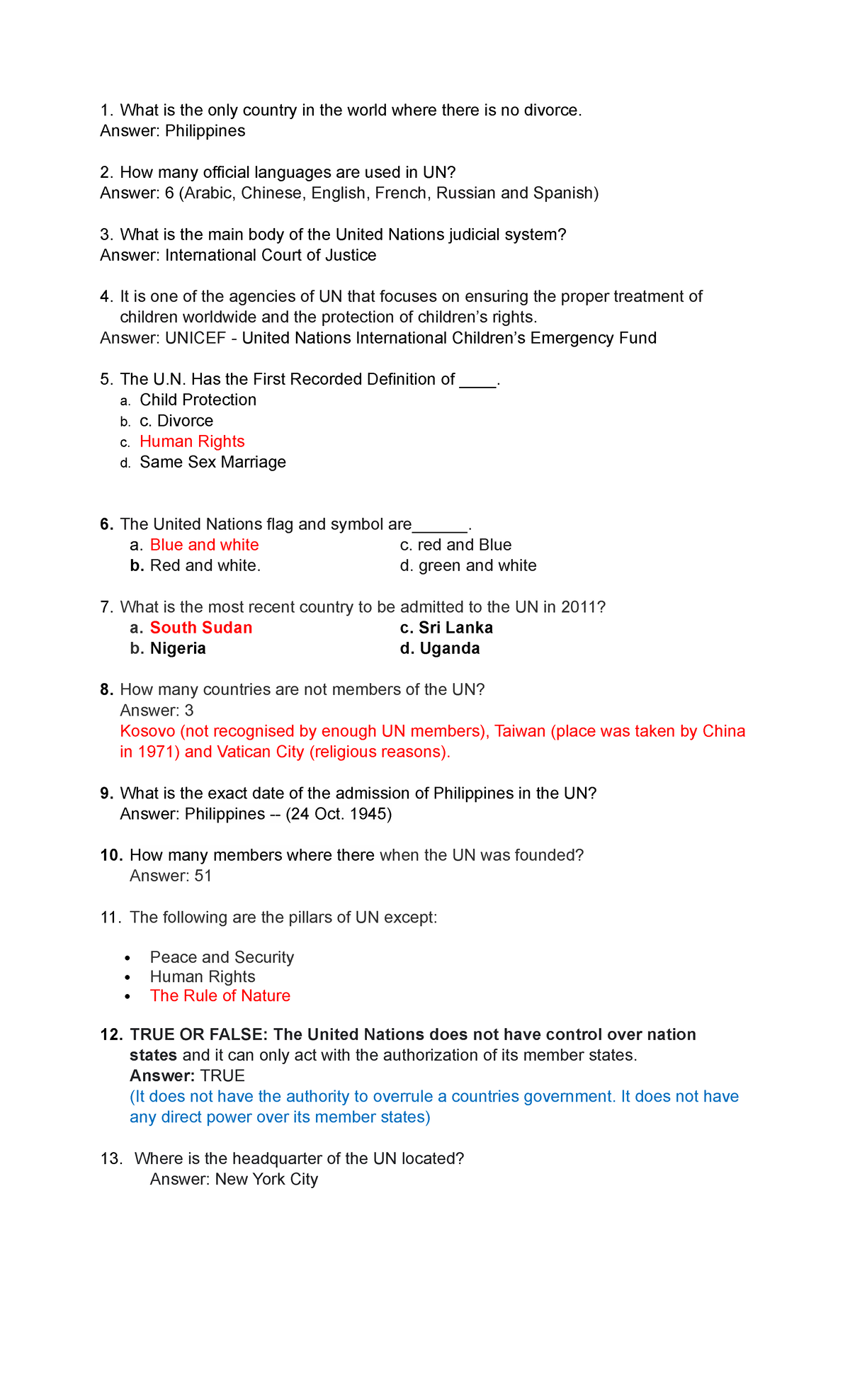 UN- Questions - 1. What is the only country in the world where there is ...