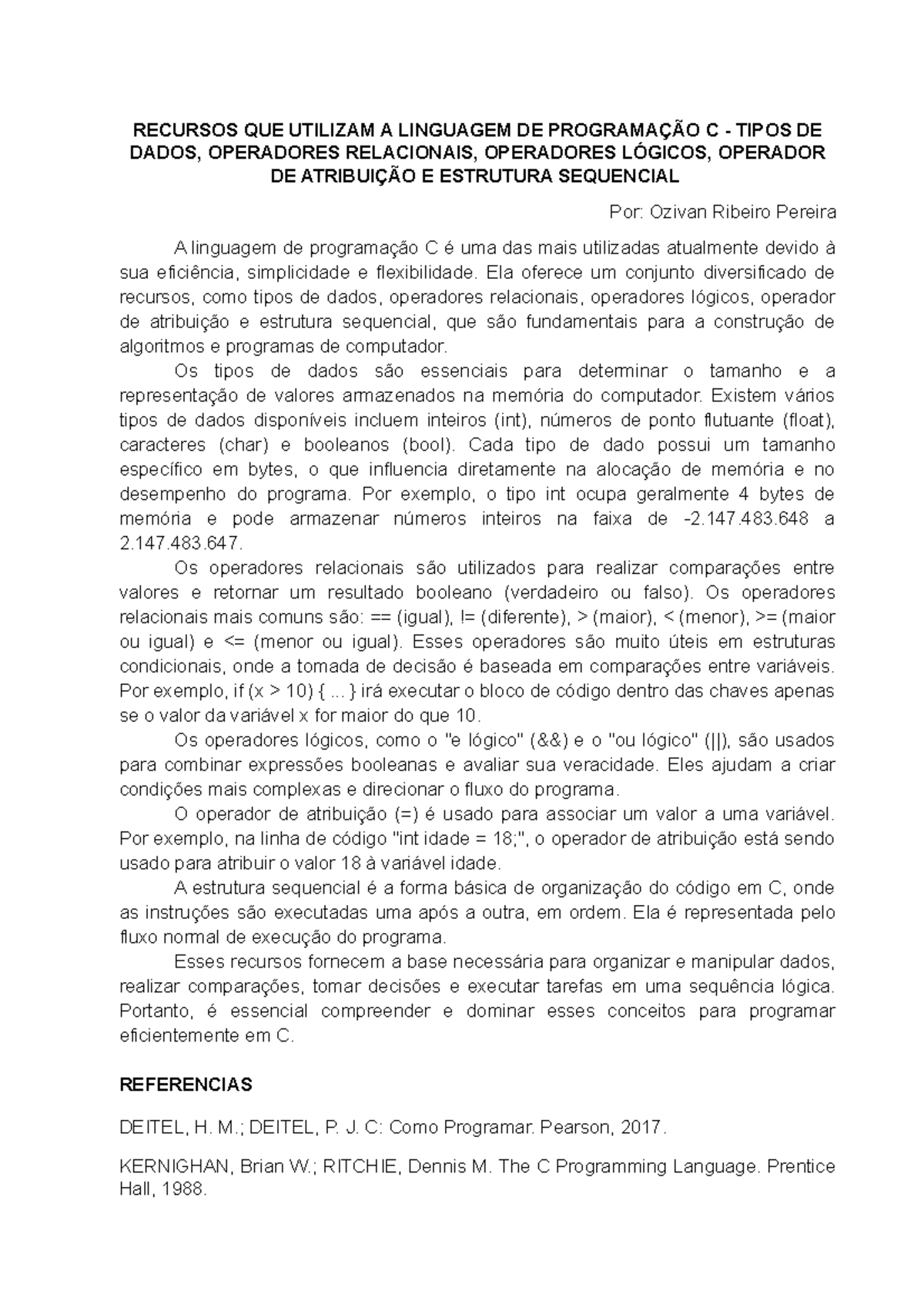 A Linguagem DE Programação C -AVA 1 - RECURSOS QUE UTILIZAM A LINGUAGEM ...