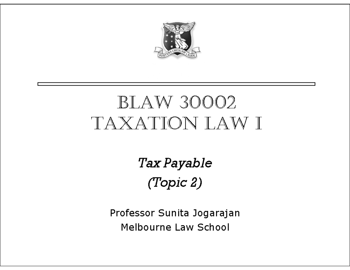BLAW 30002 Lecture 2: Taxation Law I - Tax Payable Essentials - Studocu