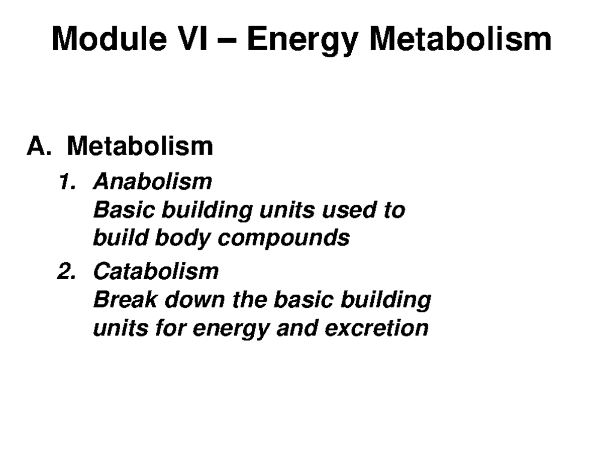 Module 6 - Energy Metabolism - Metabolism 1. Anabolism Basic building ...