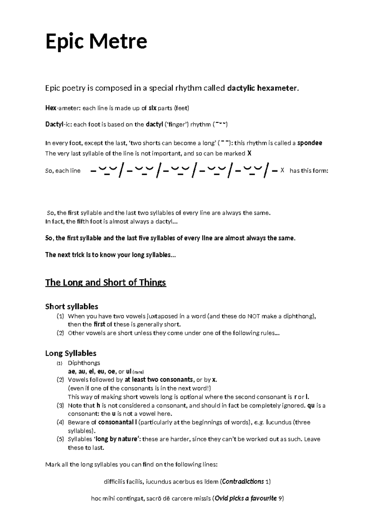 Latin Metre - Epic Metre Epic poetry is composed in a special rhythm ...