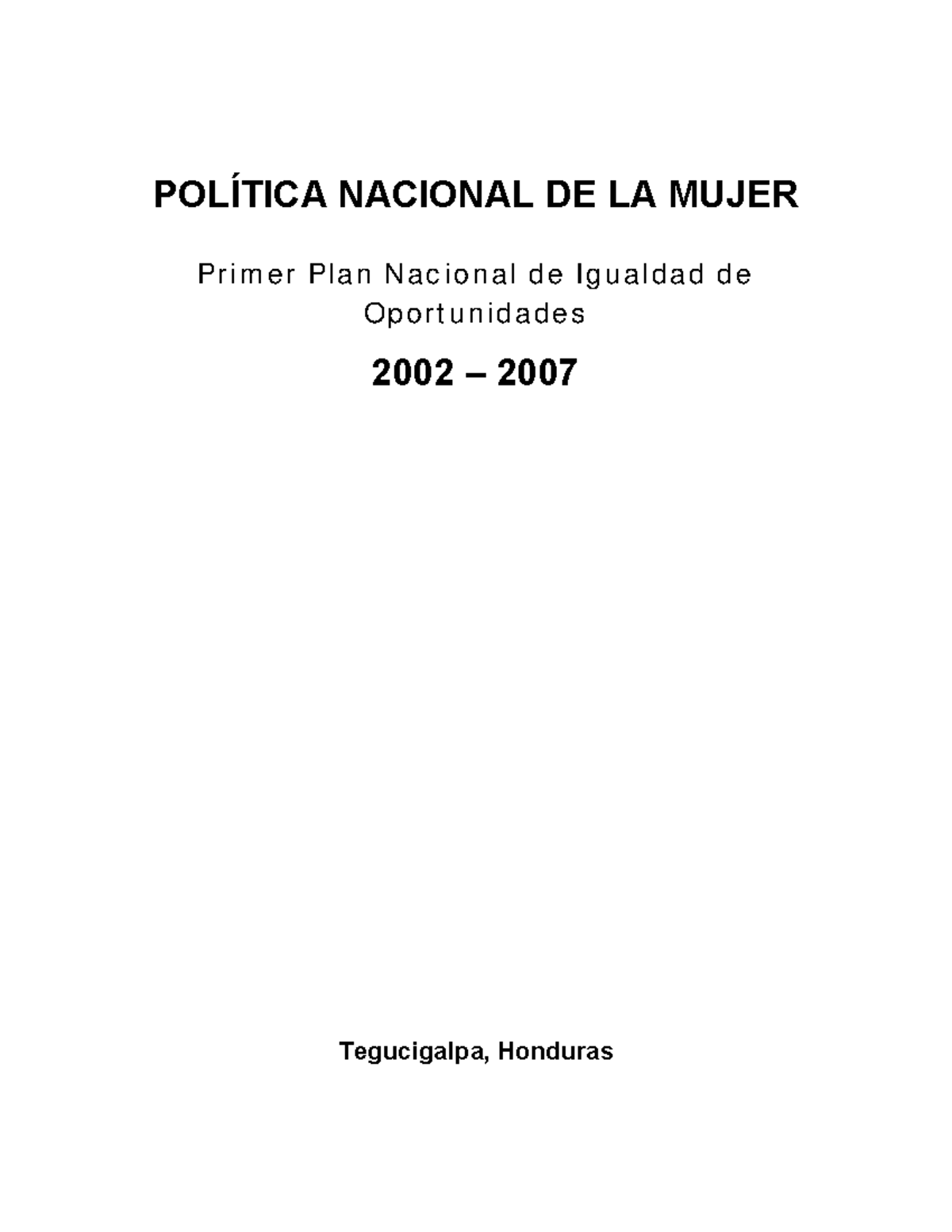 POLÍTICA NACIONAL DE LA MUJER: Primer Plan de Igualdad 2002-2007 - Studocu