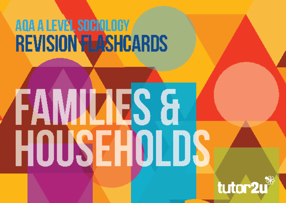 AQA A Level Sociology: Families & Households Revision Flashcards - Studocu