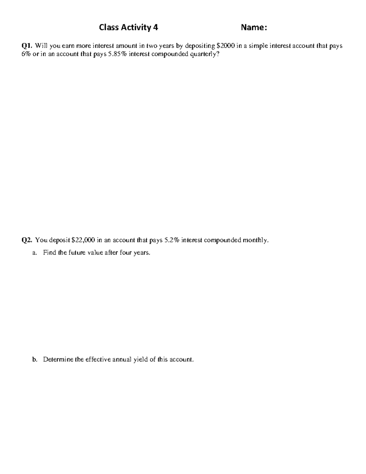 Class Activity 4 - Q1. Will you earn more interest amount in two years ...
