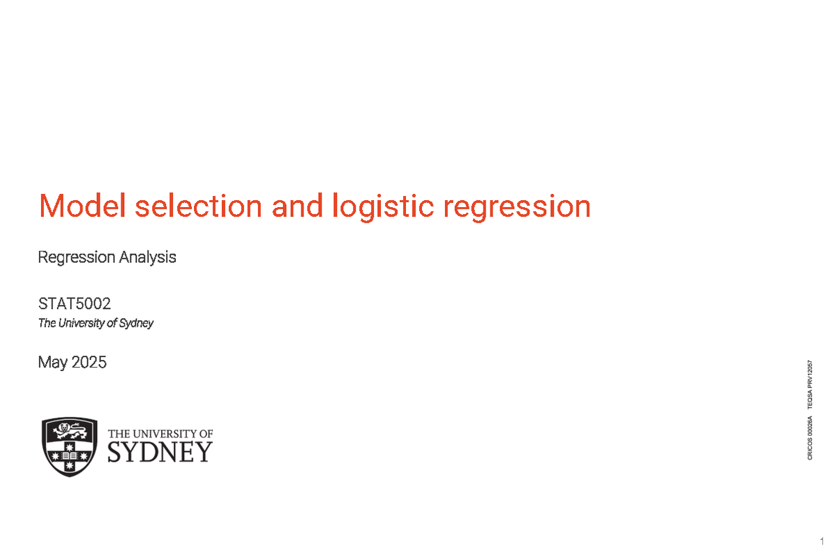 Model Selection & Logistic Regression Notes STAT5002: Topics 13-15 ...