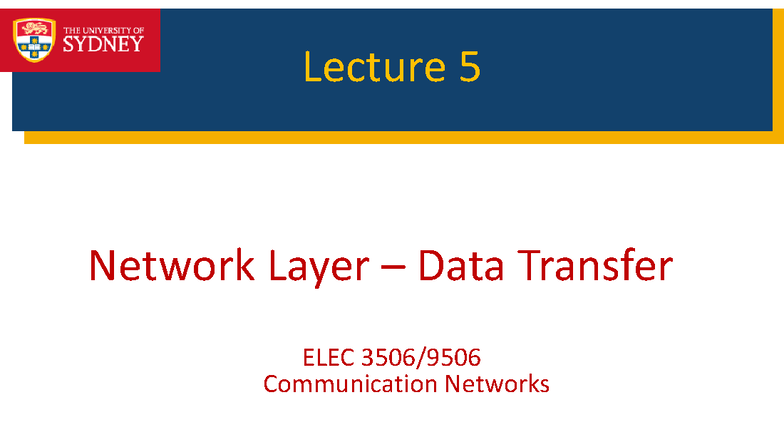 Lecture 5: Network Layer Data Transfer - ELEC3506 Notes - Studocu