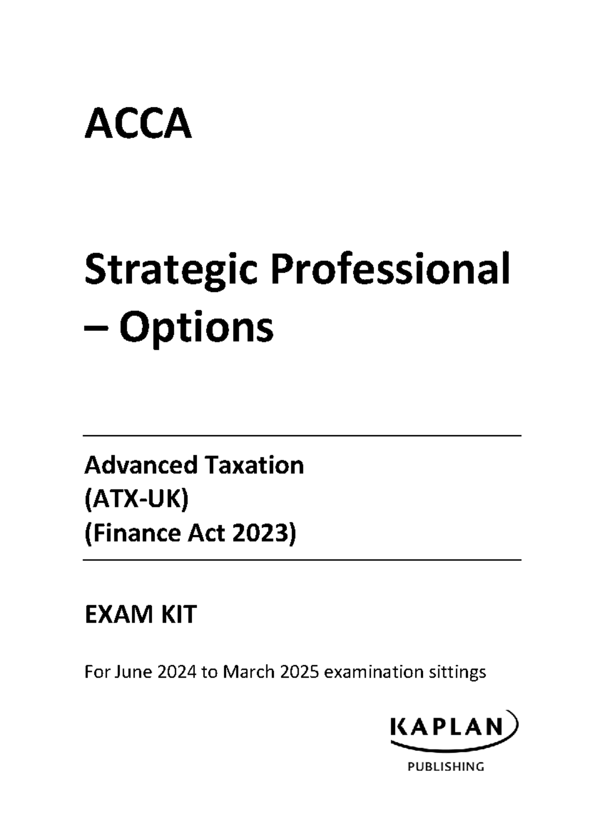 ACCA ATX K: Advanced Taxation Exam Kit (FA2023) for June 2024 - Mar ...